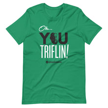 Load image into Gallery viewer, Oh, You Triflin! - Triflin Tee