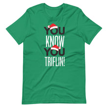 Load image into Gallery viewer, You Triflin! Tee - Even on Christmas