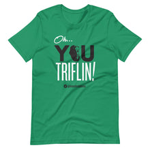 Load image into Gallery viewer, Oh, You Triflin! - Triflin Tee
