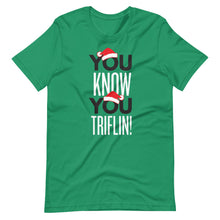 Load image into Gallery viewer, You Triflin! Tee - Even on Christmas
